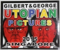 Catalogue: Catalogue, Gilbert & George UTOPIAN PICTURES, 2015  